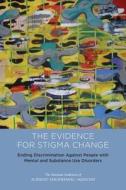 Ending Discrimination Against People with Mental and Substance Use Disorders: The Evidence for Stigma Change di National Academies Of Sciences Engineeri, Division Of Behavioral And Social Scienc, Board On Behavioral Cognitive And Sens edito da NATL ACADEMY PR