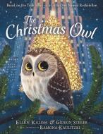 Christmas Owl di Gideon Sterer, Ellen Kalish edito da Little, Brown Books For Young Readers