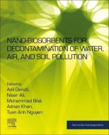Nano-Biosorbents for Decontamination of Water, Air, and Soil Pollution edito da ELSEVIER