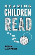 Hearing Children Read di Robin Campbell edito da Routledge