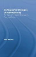 Cartographic Strategies of Postmodernity di Peta (University of Queensland Mitchell edito da Taylor & Francis Ltd