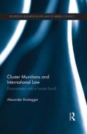 Cluster Munitions And International Law di Alexander Breitegger edito da Taylor & Francis Ltd
