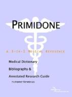 Primidone - A Medical Dictionary, Bibliography, And Annotated Research Guide To Internet References di Icon Health Publications edito da Icon Group International
