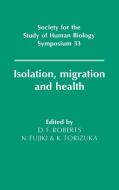 Isolation, Migration and Health di Norio Fujiki, Kanji Torizuka edito da Cambridge University Press