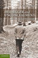 Heidegger and Unconcealment di Mark A. Wrathall edito da Cambridge University Press
