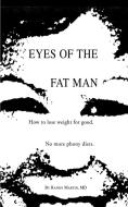 Eyes of the Fat Man di MD Randy Martin edito da iUniverse