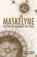 Maskelyne: Astronomer Royal di Rebekah Higgitt edito da The Crowood Press Ltd