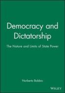 Democracy and Dictatorship di Norberto Bobbio edito da Polity Press