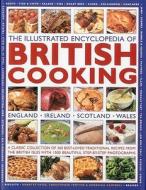The Illustrated Encyclopedia Of British Cooking di Annette Yates, Georgina Campbell, Christopher Trotter edito da Anness Publishing