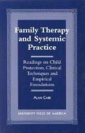 Family Therapy and Systemic Practice di Alan Carr edito da University Press of America