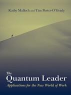The Quantum Leader di Kathy Malloch, Tim Porter-O'Grady edito da Jones And Bartlett Publishers, Inc