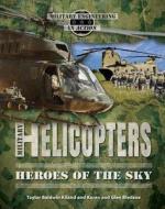 Military Helicopters di Taylor Baldwin Kiland, Glen Bledsoe edito da Enslow Publishing
