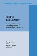 Scripts and Literacy:: Reading and Learning to Read Alphabets, Syllabaries and Characters di Insup Taylor, David R. Olson edito da Kluwer Academic Publishers