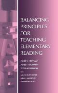 Balancing Principles for Teaching Elementary Reading di James V. Hoffman, Peter Afflerbach, Ann M. Duffy-Hester, Sarah J. McCarthey, James F. Baumann edito da Taylor & Francis Inc