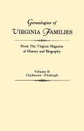 Genealogies of Virginia Families from The Virginia Magazine of History and Biography. In five volumes. Volume II di Virginia edito da Clearfield
