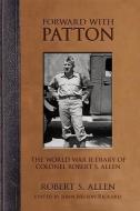 Forward with Patton di Robert S. Allen edito da University Press of Kentucky