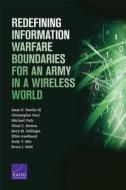Redefining Information Warfare Boundaries for an Army in a Wireless World di Isaac R. Porche, Christopher Paul edito da RAND