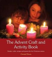 The Advent Craft and Activity Book di Christel Dhom edito da Floris Books
