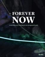 The Forever Now di Laura Hoptman edito da Museum of Modern Art
