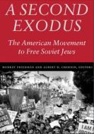 A Second Exodus di Murray I. Friedman, Albert D. Chernin edito da University Press Of New England