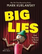 BIG LIES di Mark Kurlansky, Eric Zelz edito da Tilbury House,U.S.