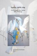Dance With Me - The Minnesota Pen Women 2021 Anthology edito da Studio 214 Publishing