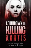 Countdown to Killing Kurtis di Lauren Rowe edito da Laura Roppe