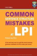 Columbia Common Sentence Structure Mistakes at LPI di Richard Lee Ph. D. edito da Columbia Press