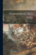 Permanent Red; Essays in Seeing di John Berger edito da LIGHTNING SOURCE INC