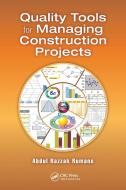 Quality Tools For Managing Construction Projects di Abdul Razzak Rumane edito da Taylor & Francis Ltd
