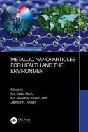 Metallic Nanoparticles For Health And The Environment edito da Taylor & Francis Ltd