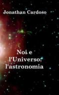 Noi E L'Universo di Jonathan Cardoso edito da Blurb