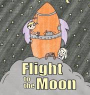 Flight to the Moon edito da LIGHTNING SOURCE INC