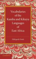 Vocabularies of the Kamba and Kikuyu Languages of East Africa di Hildegarde Hinde edito da Cambridge University Press