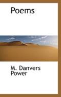Poems di M Danvers Power edito da Bibliolife