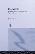 Libertys Folly: Polish Lithuan di Jerzy Tadeusz Lukavski edito da ROUTLEDGE