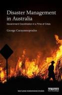 Disaster Management in Australia di George (Univerisity of Sydney Carayannopoulos edito da Taylor & Francis Ltd