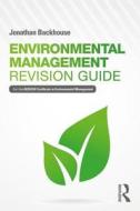 Environmental Management Revision Guide di Jonathan Backhouse edito da Taylor & Francis Ltd