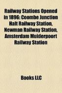 Railway Stations Opened In 1896: Coombe di Books Llc edito da Books LLC, Wiki Series