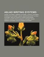 Abjad writing systems di Source Wikipedia edito da Books LLC, Reference Series