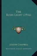 The Rush-Light (1916) di Joseph Campbell edito da Kessinger Publishing
