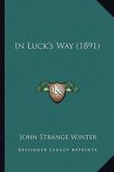 In Luck's Way (1891) di John Strange Winter edito da Kessinger Publishing