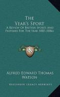 The Year's Sport: A Review of British Sports and Pastimes for the Year 1885 (1886) edito da Kessinger Publishing