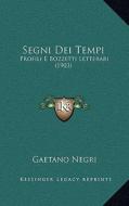 Segni Dei Tempi: Profili E Bozzetti Letterari (1903) di Gaetano Negri edito da Kessinger Publishing