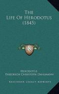 The Life of Herodotus (1845) di Herodotus edito da Kessinger Publishing