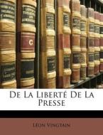 De La Libert De La Presse di L. on Vingtain edito da Lightning Source Uk Ltd