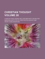 Christian Thought Volume 20 di Charles Force Deems edito da Rarebooksclub.com