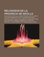 Religiosos De La Provincia De Sevilla: R di Fuente Wikipedia edito da Books LLC, Wiki Series