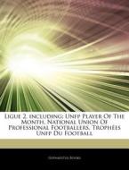Ligue 2, Including: Unfp Player Of The M di Hephaestus Books edito da Hephaestus Books