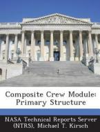 Composite Crew Module di Michael T Kirsch edito da Bibliogov